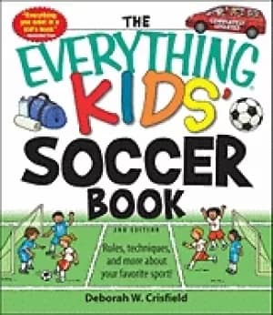 everything kids soccer book rules techniques and more about your favorite s