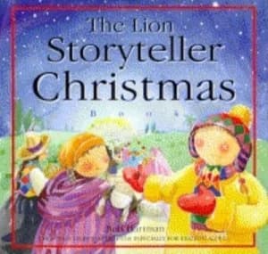 The Lion Storyteller Christmas Book by Bob Hartman and Susie Poole Hardback