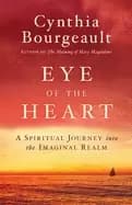 eye of the heart a spiritual journey into the imaginal realm