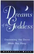dreams of the goddess discovering the divine while you sleep