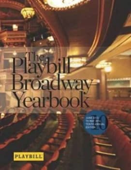 The Playbill Broadway Yearbook. June 2013 to May 2014 by Robert Viagas Hardback