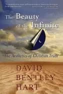 beauty of the infinite the aesthetics of christian truth