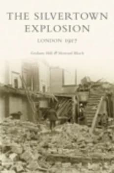 The Silvertown Explosion by Graham Hill Paperback