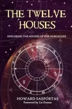 The Twelve Houses by Howard Sasportas