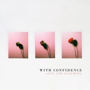 With Confidence - Love And Loathing Clear With Green & Pink Splatter Vinyl
