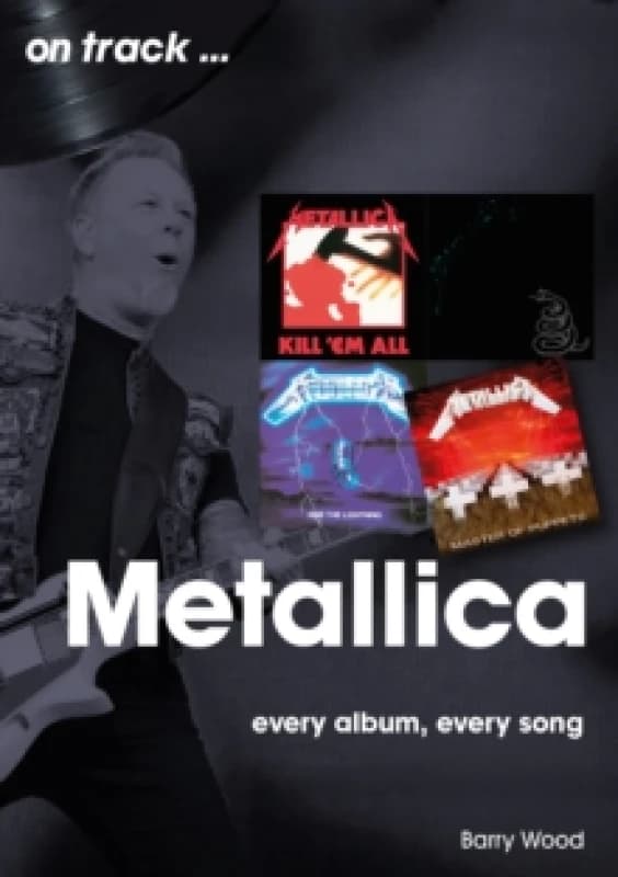 Metallica On Track : Every Album, Every Song Paperback / softback