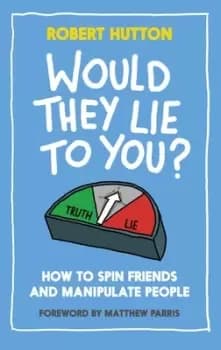 Would they lie to you? by Robert Hutton