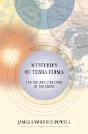 mysteries of terra firma the age and evolution of the earth