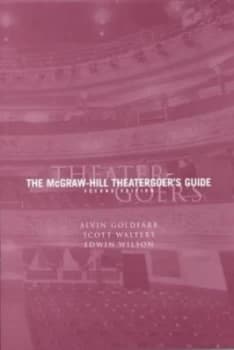 The Mcgraw-Hill Theatergoers Guide by Alvin Goldfarb and Scott Walters and Edwin Wilson and Alvin Goldfarb Paperback