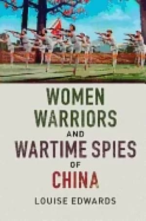 women warriors and wartime spies of china