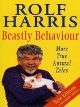 Beastly Behaviour by Rolf Harris and Mark Leigh and Mike Lepine Book