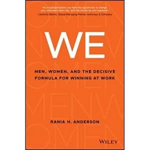 We Men, Women, and the Decisive Formula for Winning at Work Hardback 2018