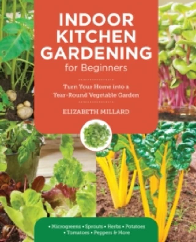 Indoor Kitchen Gardening for Beginners. Paperback. By Elizabeth Millard Books