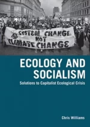 Ecology and socialism by Chris Williams
