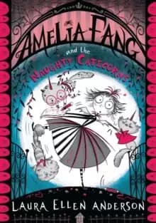 Amelia Fang and the Naughty Caticorns