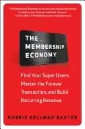 membership economy find your super users master the forever transaction and
