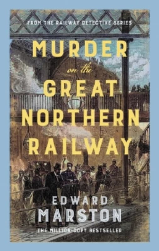 Murder on the Great Northern Railway. Hardback. By Edward Marston Books