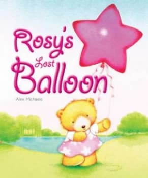 Rosys Lost Balloon by Alex Michaels and Steve Whitlow Paperback