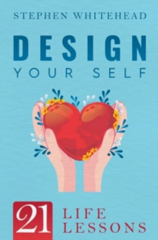 Design Your Self: 21 Life Lessons Paperback / softback