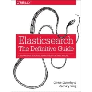 Elasticsearch: The Definitive Guide by Zachary Tong, Clinton Gormley (Paperback, 2015)