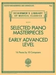 Selected Piano Masterpieces - Early Advanced Level : 16 Pieces by 10 Composers