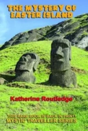 The mystery of Easter Island by Katherine Routledge