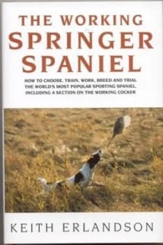 Working Springer Spaniel by Keith Erlandson Hardback
