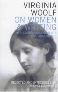 On Women and Writing by Virginia Woolf and Michle Barrett Paperback