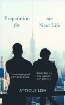 Preparation for the Next Life by Atticus Lish Hardback