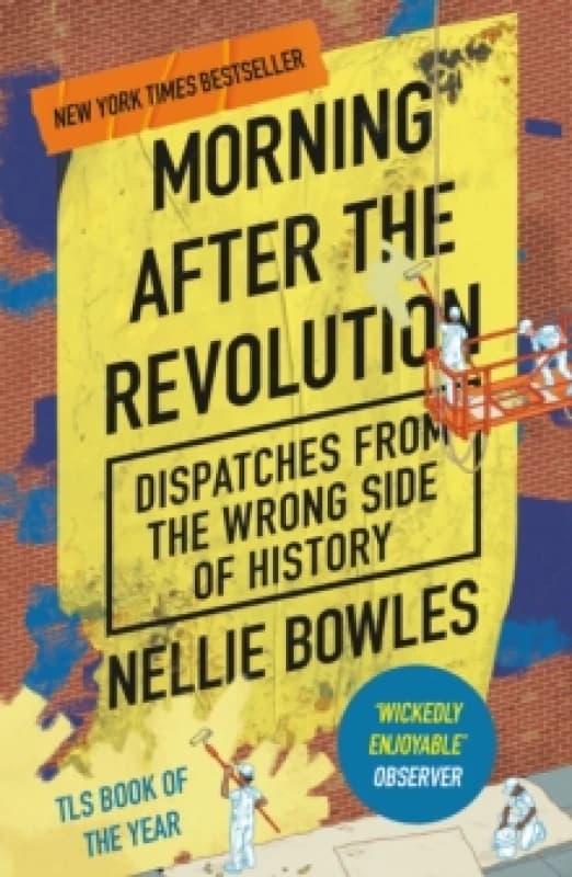 Morning After the Revolution : Dispatches From the Wrong Side of History Paperback / softback
