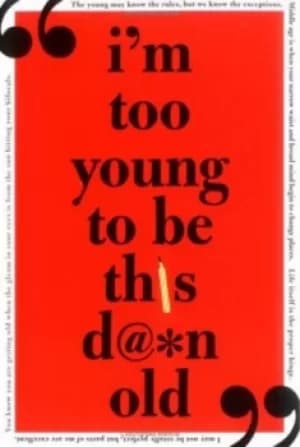Im too young to be this damn old by Inc Sourcebooks