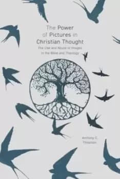 The power of pictures in Christian thought - Anthony C. Thiselton - Paperback - Used