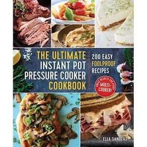 The Ultimate Instant Pot Pressure Cooker Cookbook: 200 Easy Foolproof Recipes by Ella Sanders (Paperback, 2017)