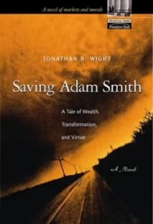 Saving Adam Smith by Jonathan B. Wight