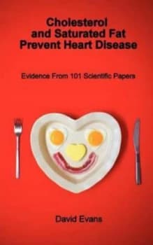 Cholesterol and Saturated Fat Prevent Heart Disease by David Evans Paperback