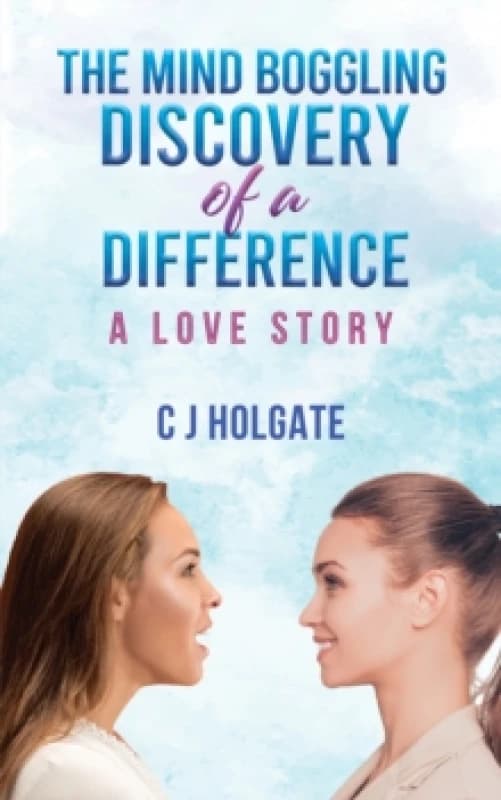 The Mind Boggling Discovery of a Difference : A Love Story Paperback / softback