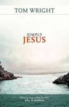 Simply Jesus by N. T Wright and Society for Promoting Christian Knowledge Paperback