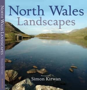 North Wales Landscapes by Simon Kirwan and Hilary Ellis Hardback