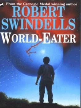 World-Eater by Robert Swindells Book