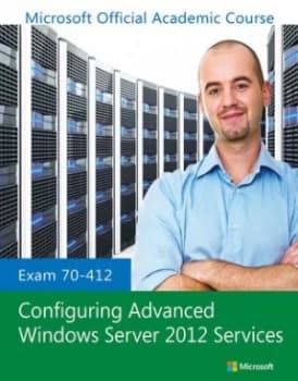 Configuring Advanced Windows Server 2012 Services by Microsoft Official Academic Course Book