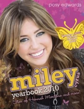Miley Cyrus Yearbook 2010 by Posy Edwards Hardback