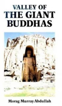 Valley of the Giant Buddhas by Morag Murray Abdullah Book
