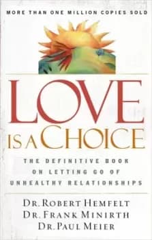 Love Is a Choice by Robert Hemfelt
