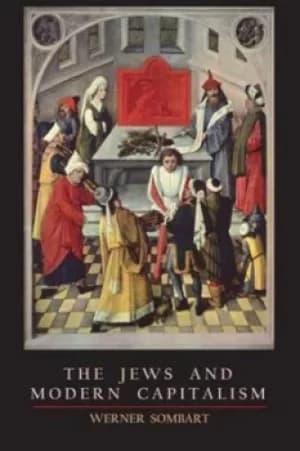 The Jews and Modern Capitalism by Werner Sombart