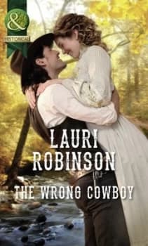 The Wrong Cowboy by Lauri Robinson Book