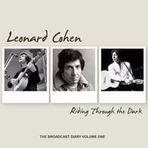 Riding Through the Dark The Broadcast Diary - Volume 1 by Leonard Cohen CD Album