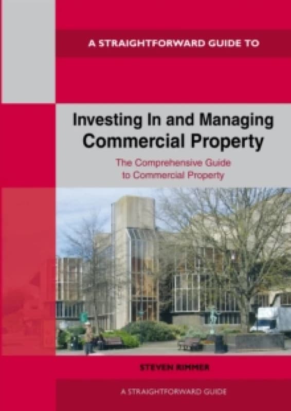 Straightforward Guide To Investing In And Managing Commercial Property : Revised Edition 2024 Paperback / softback