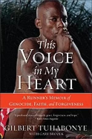 this voice in my heart a runners memoir of genocide faith and forgiveness