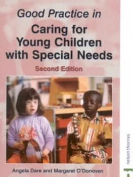 Good Practice in Caring for Young Children with Special Needs by Angela Dare Paperback