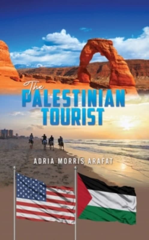 The Palestinian Tourist. Paperback. By Adria Morris Arafat Books